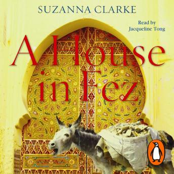 Download House in Fez: Building a Life in the Ancient Heart of Morocco by Suzanna Clarke