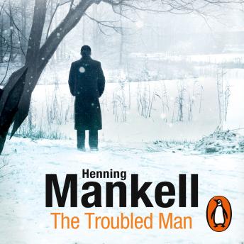 Troubled Man: A Kurt Wallander Mystery, Henning Mankell