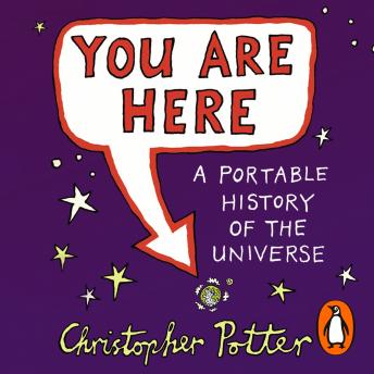 You Are Here: A Portable History of the Universe