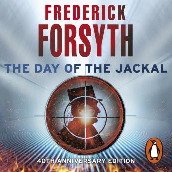Day of the Jackal: The legendary assassination thriller, Frederick Forsyth
