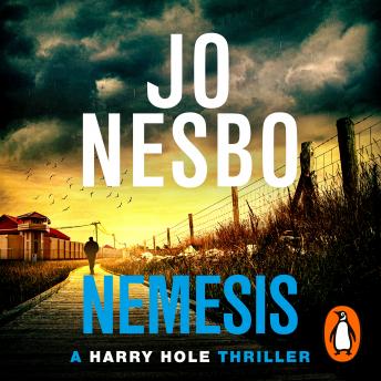 Download Nemesis: The page-turning fourth Harry Hole novel from the No.1 Sunday Times bestseller by Jo Nesbo
