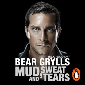 Download Mud, Sweat and Tears by Bear Grylls