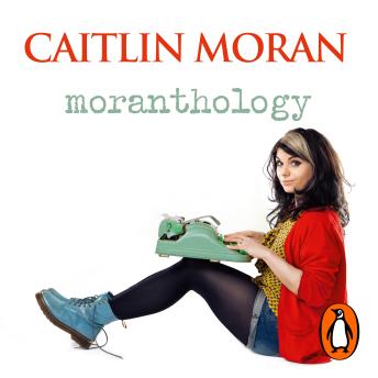 Moranthology, Caitlin Moran