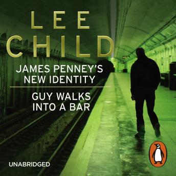 James Penney's New Identity/Guy Walks Into a Bar: Two Jack Reacher short stories
