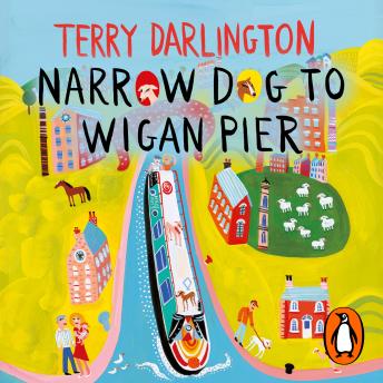 Narrow Dog to Wigan Pier, Terry Darlington