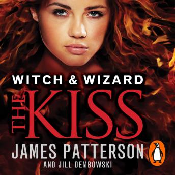 Witch & Wizard: The Kiss: (Witch & Wizard 4)