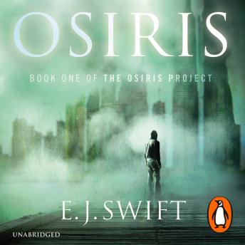 Osiris: The Osiris Project, E. J. Swift