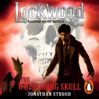 Lockwood & Co: The Whispering Skull: Book 2 sample.