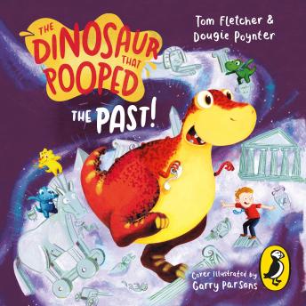Listen The Dinosaur That Pooped The Past! By Dougie Poynter Audiobook audiobook