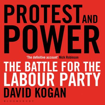 Protest and Power: The Battle for the Labour Party