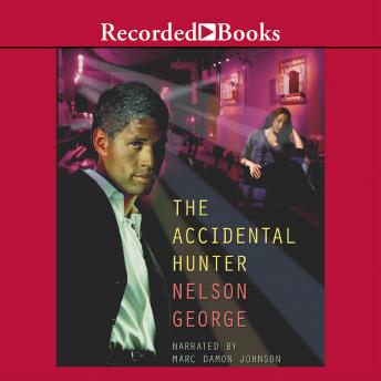 Accidental Hunter, Audio book by Nelson George
