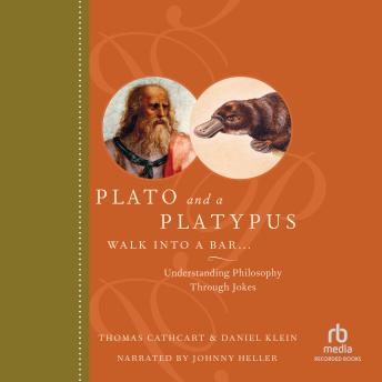 Plato and a Platypus Walk into a Bar...: Understanding Philosophy Through Jokes sample.