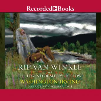 Rip Van Winkle and the Legend of Sleepy Hollow, Washington Irving