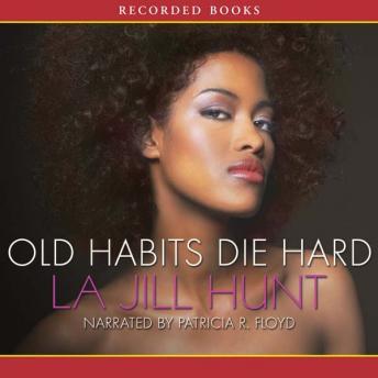 Old Habits Die Hard, La Jill Hunt