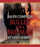 Ralph Compton Bullet For a Bad Man, Ralph Compton, David Robbins