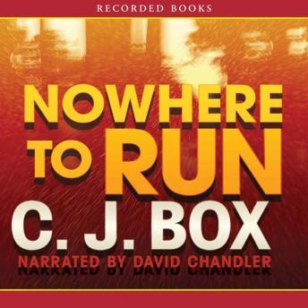 Nowhere to Run, Audio book by C. J. Box