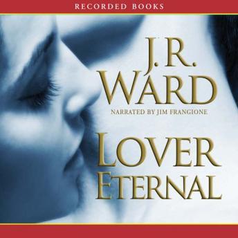 Lover Eternal: A Novel of the Black Dagger Brotherhood