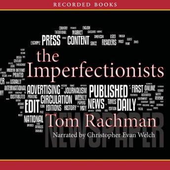 Imperfectionists, Tom Rachman