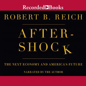 Aftershock: The Next Economy and America's Future