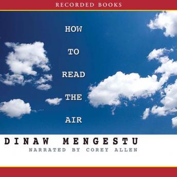 How To Read the Air, Dinaw Mengestu