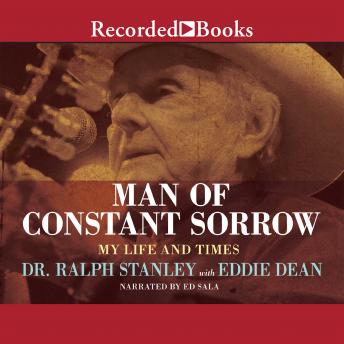 Man of Constant Sorrow: My Life and Times
