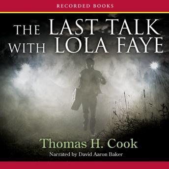 Last Talk with Lola Faye, Thomas H. Cook