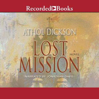 Lost Mission, Athol Dickson