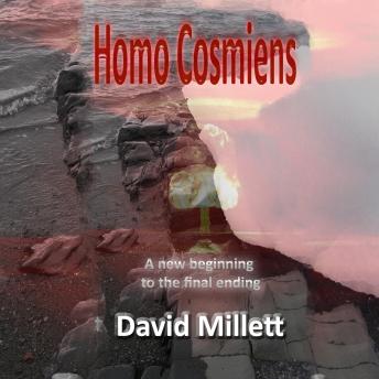 Homo Cosmiens: A new beginning to the final ending