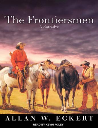 Get Best Audiobooks North America The Frontiersmen: A Narrative by Allan W. Eckert Audiobook Free Online North America free audiobooks and podcast