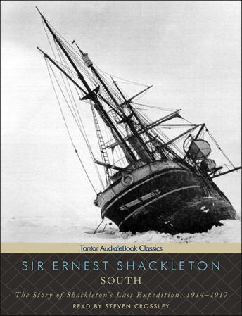 South: The Story of Shackleton's Last Expedition, 1914-1917, Sir Ernest Shackleton
