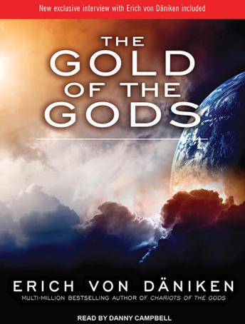 Gold of the Gods, Audio book by Erich Von Daniken