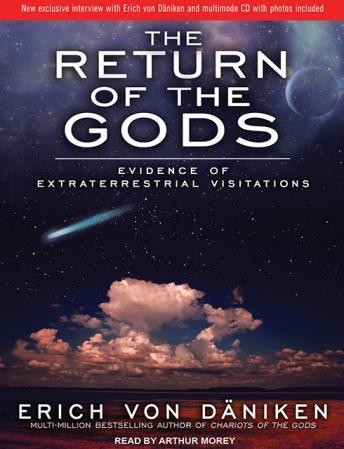 The Return of the Gods: Evidence of Extraterrestrial Visitations