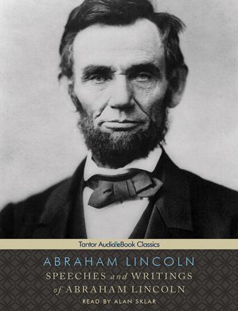 Speeches and Writings of Abraham Lincoln sample.