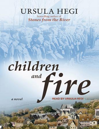 Children and Fire: A Novel, Ursula Hegi