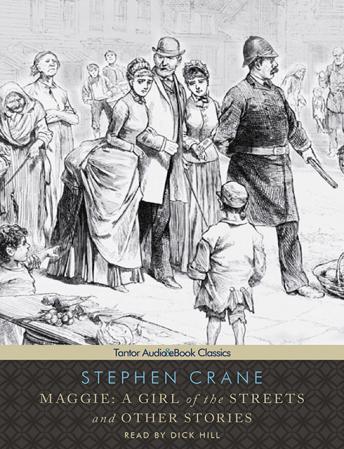 Maggie: A Girl of the Streets and Other Stories, Stephen Crane