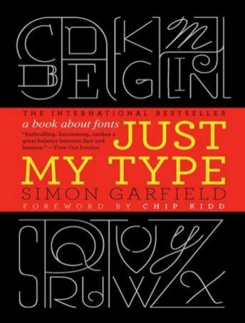 Just My Type: A Book about Fonts, Simon Garfield