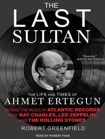 Listen Best Audiobooks Non Fiction The Last Sultan: The Life and Times of Ahmet Ertegun by Robert Greenfield Audiobook Free Download Non Fiction free audiobooks and podcast