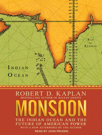 Monsoon: The Indian Ocean and the Future of American Power