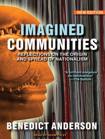 Imagined Communities: Reflections on the Origin and Spread of Nationalism, Audio book by Benedict Anderson