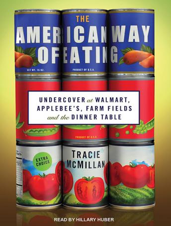 Download American Way of Eating: Undercover at Walmart, Applebee's, Farm Fields and the Dinner Table by Tracie McMillan