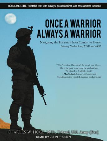 Once a Warrior---Always a Warrior: Navigating the Transition from Combat to Home---Including Combat Stress, PTSD, and mTBI