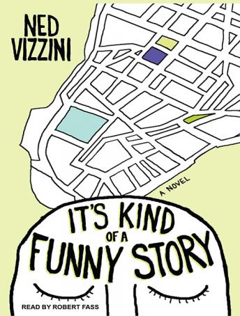 It's Kind of a Funny Story, Audio book by Ned Vizzini