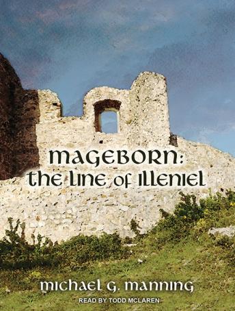 Mageborn: The Line of Illeniel, Michael G. Manning