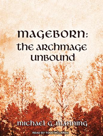 Mageborn: The Archmage Unbound, Michael G. Manning