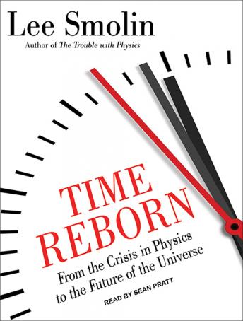 Time Reborn: From the Crisis in Physics to the Future of the Universe sample.