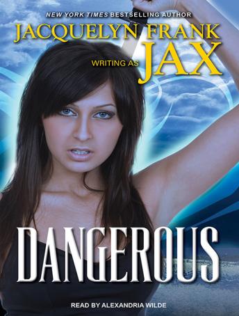 Dangerous, Jacquelyn Frank