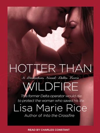 Hotter Than Wildfire: Delta Force, Lisa Marie Rice