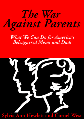 War Against Parents, Sylvia Ann Hewlett, Cornel West