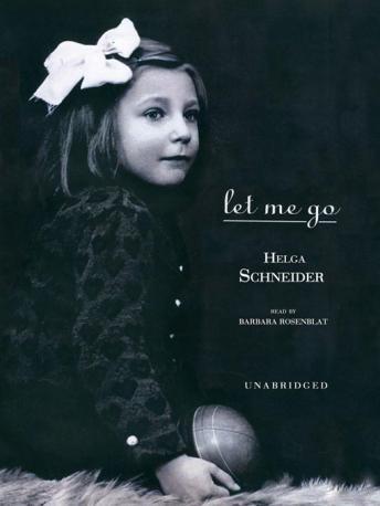 Let Me Go, Helga Schneider