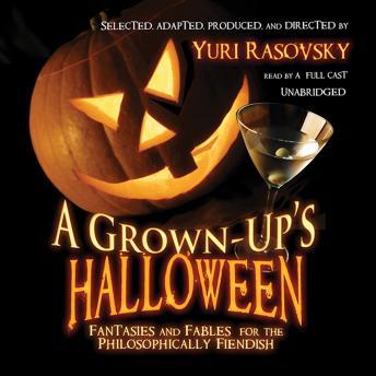 Grownup's Halloween: Fantasies and Fables for the Philosophically Fiendish, Various Authors 